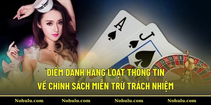 Điểm danh hàng loạt thông tin về chính sách miễn trừ trách nhiệm